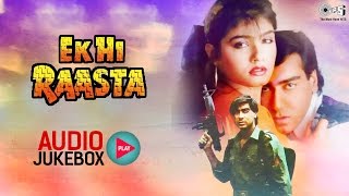 Ek Hi Raasta Audio Songs Jukebox | Ajay Devgan, Raveena Tandon | Hit Hindi Songs