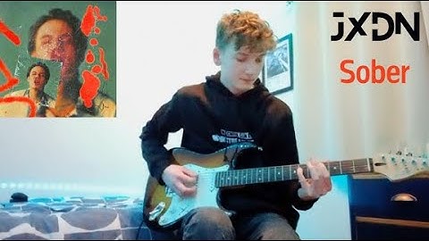 Sober by Jxdn guitar cover