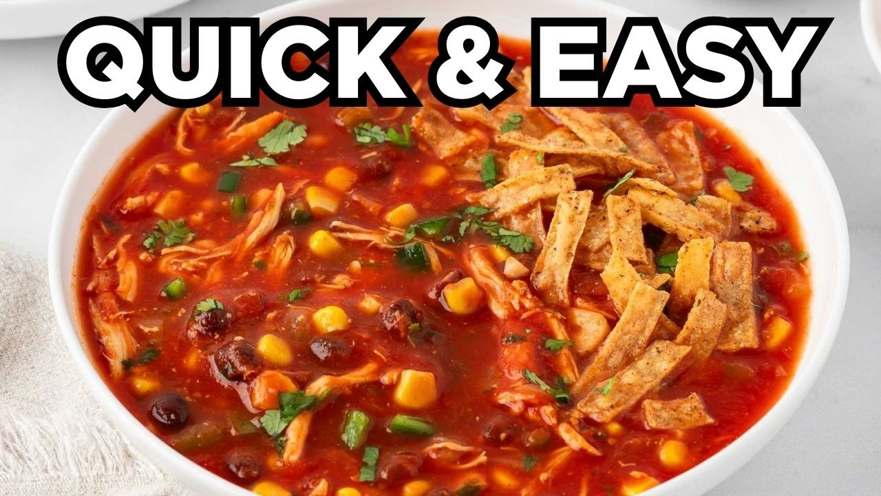 Rotisserie Chicken Tortilla Soup |  Easy Chicken Tortilla Soup Recipe With Rotisserie Chicken