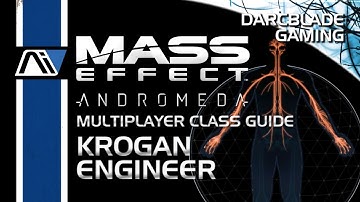 Krogan Engineer Guide : Mass Effect Andromeda Multiplayer Class Guides