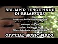 Selimpir pengerindu di belah duaeyqa saiful official mv