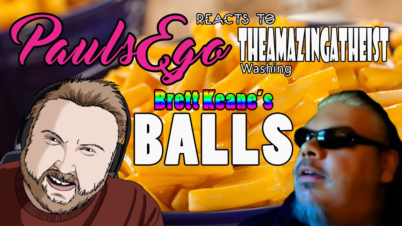 PaulsEgo's Reaction to the Washing of Brett Keane's BaIIs