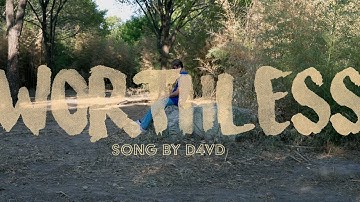 "WORTHLESS" By D4VD | Music Video
