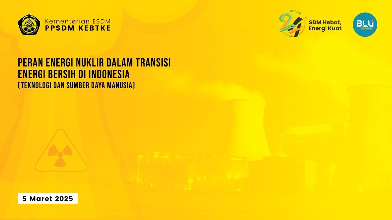 [Webinar] Peran Energi Nuklir Dalam Transisi Energi Bersih di Indonesia