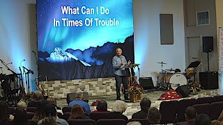Sunday Service - What Can I Do In Times of Trouble? Pt. 1 - May 15, 2022