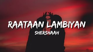 Raataan Lambiyan - Shershaah (Lyrics)