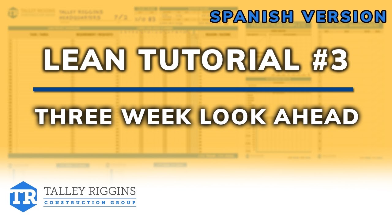 (SPANISH) LEAN Video Tutorial #3 | Three Week Look Ahead