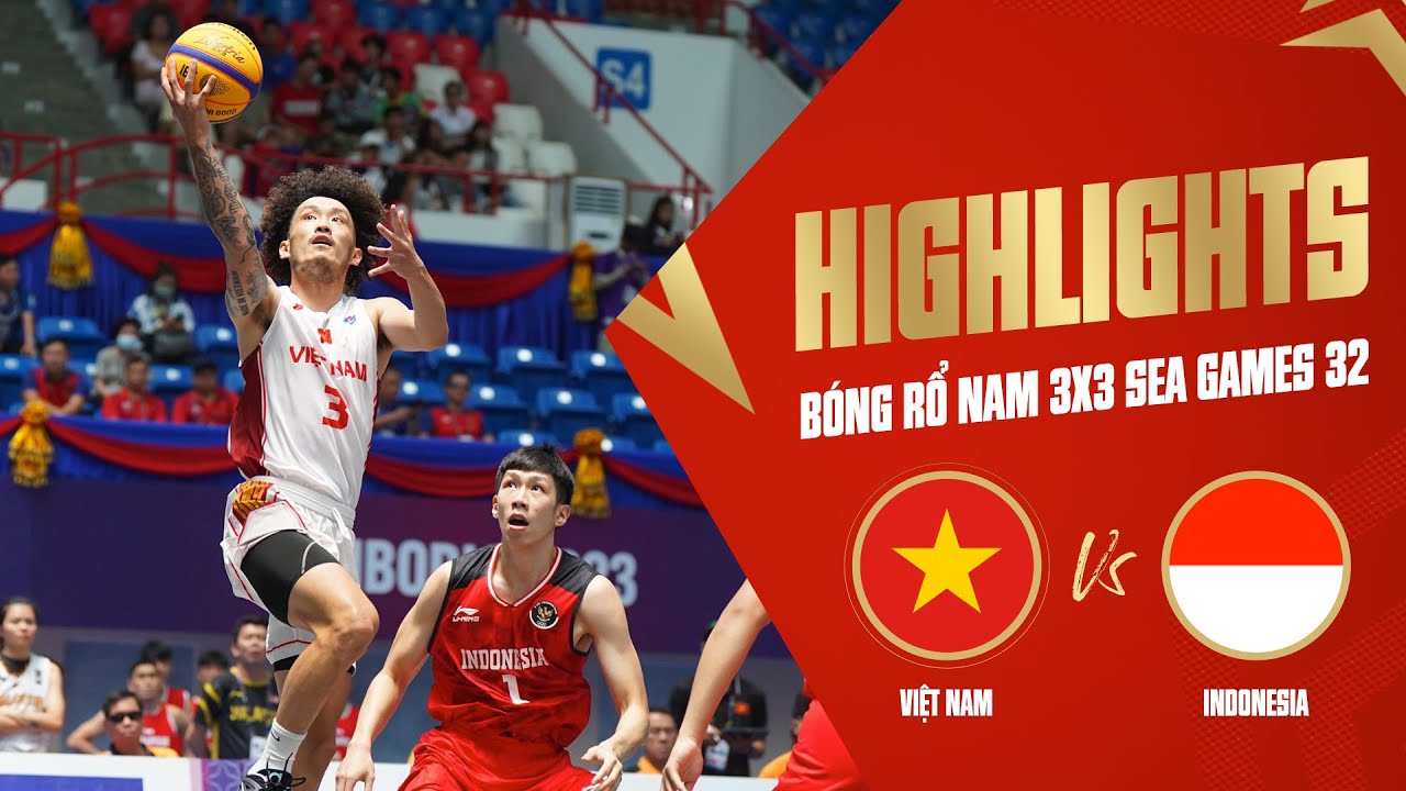 Highlights BÓNG RỔ NAM 3X3 | Khởi đầu thuận lợi cho tuyển Việt Nam ...