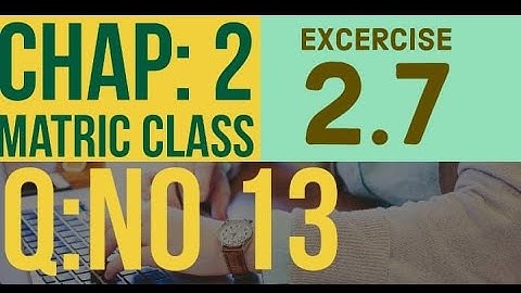 Math class 10th || chapter: 02 || Ex: 2.7 || QNo: 13 || System real numbers Exponents&Radicals