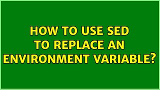 Ubuntu: How to use sed to replace an environment variable