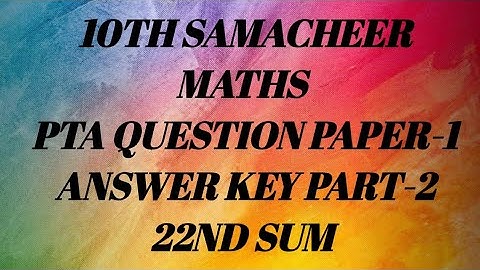 10th MATHS PTA QUESTION PAPER-1 ANSWER KEY 2Mark 22nd Sum