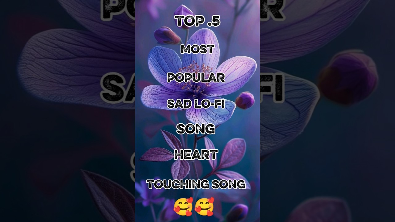 Top 5 Sad Lofi Songs 2025 | Heart Touching Lofi | Broken Heart Feelings 💔 