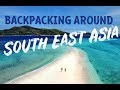 Backpacking Around South East Asia / 5 countries in 2 months