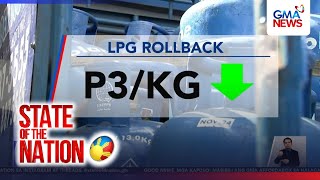 Presyo ng LPG, may kaltas na P3/kg ayon sa LPGMA | SONA