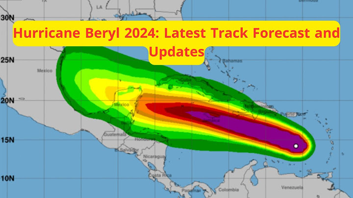 Hurricane Beryl 2024: Latest Track Forecast and Updates