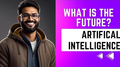 What is Artificial Intelligenece | Glimpse in the future with AI