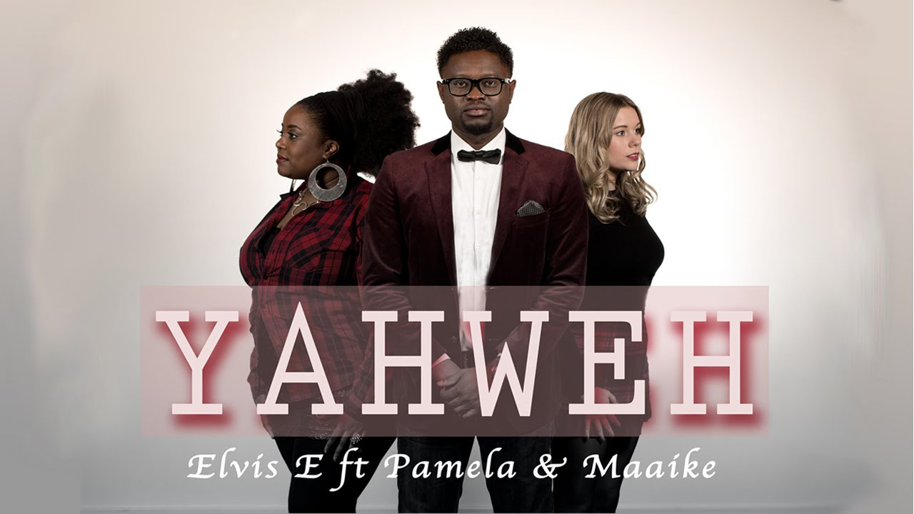 YAHWEH   Elvis E ft Pam Osher  Maaike
