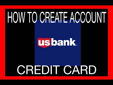 CONFUSING? HOW TO CREATE CREDIT CARD ACCOUNT USBank.com