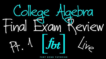 🔵 2024 College Algebra Final Exam Review: Part 1 [fbt] (MATH 1314 - College Mathematics)