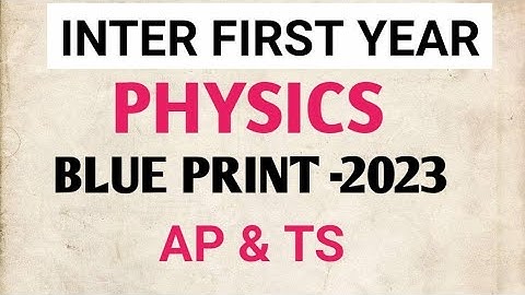 INTER FIRST YEAR PHYSICS BLUEPRINT 2023 AP /INTER FIRST YEAR PHYSICS BLUEPRINT 2023 TS 2023