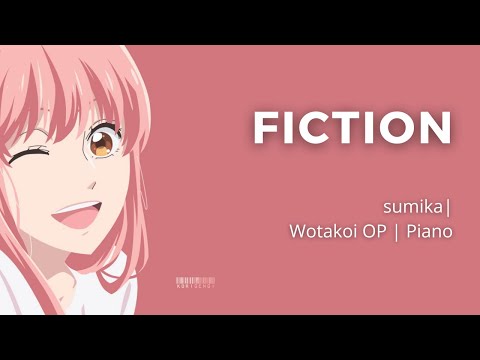 Fiction - sumika | Wotaku ni Koi wa Muzukashii OP | TV Size | Piano