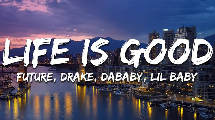 Future, Drake, Dababy, Lil baby - Life is good (Lyrics)