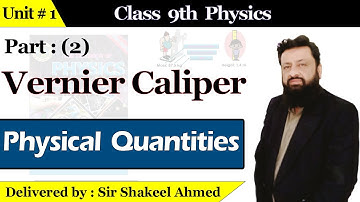 Unit # ( 1 ) | Physical Quantities | Vernier Caliper | Class 9th New Physics Sindh Board