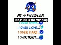 My 4 problem   rkp life is the vip king whatapps status 