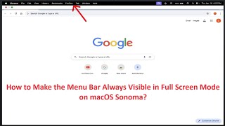 How to Make the Menu Bar Always Visible in Full Screen Mode on macOS Sonoma?