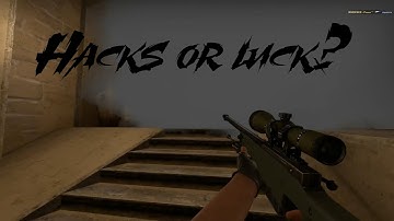 CS GO : Hacks or luck? #1
