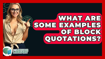 What Are Some Examples Of Block Quotations? - The Language Library