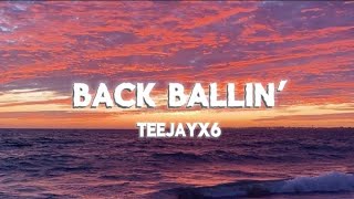 Teejayx6 - Back Ballin’ (Lyrics)