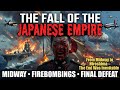 “The Fall of the Japanese Empire: Midway, Bombings & Final Defeat”