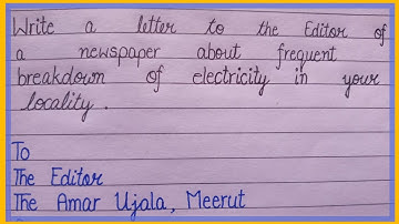 A letter to the Editor of a newspaper about frequent breakdown of electricity in your locality