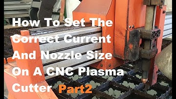 How to Select The Correct Current And Nozzle For Your CNC Plasma