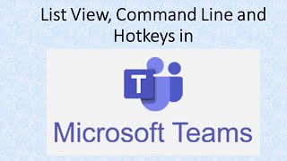 How to navigate on Teams more efficiently|list view, command line and hotkeys|Microsoft Teams Basics