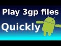 How To Play 3gp Files On Android Phone 