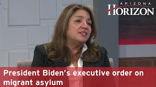President Biden’s executive order on migrant asylum