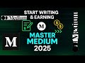 Master Medium | Full Beginner's Course to Start Writing &amp; Earning in 2025 Step by Step Guide