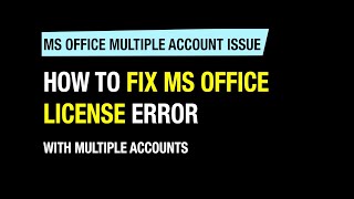 Fix ms office license error on Mac | MS Office switching Accounts