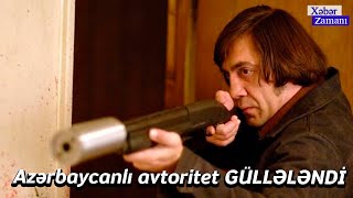 Azərbaycanlı avtoritet GÜLLƏLƏNDİ