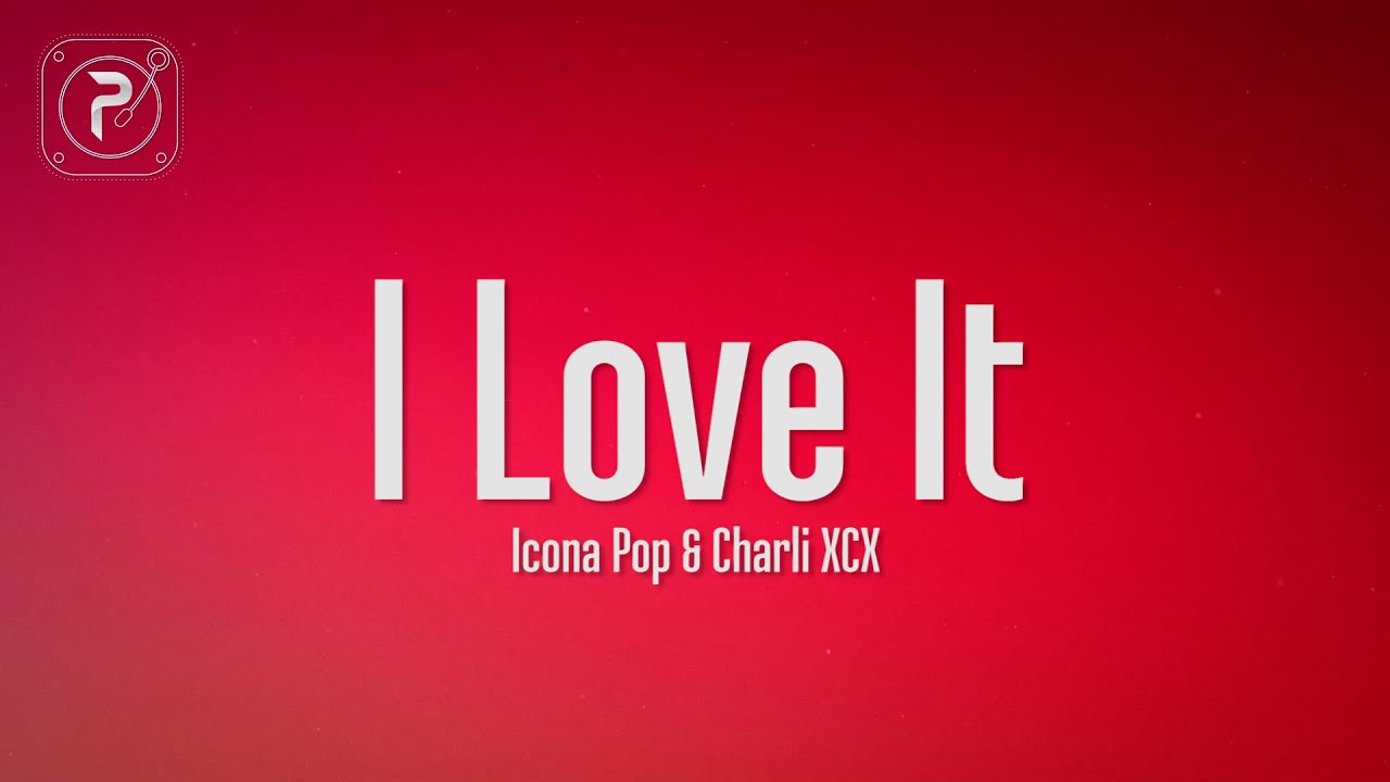 Icona Pop I Love (Lyrics) ft. - YouTube