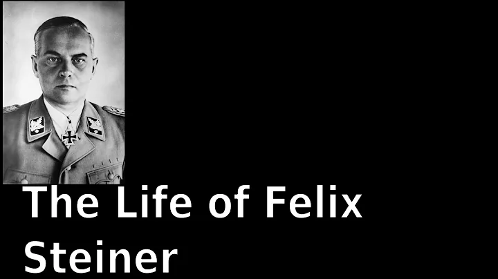 The Life of Felix Steiner (English)
