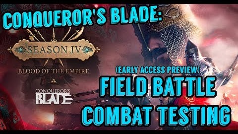 Conquerors Blade Season 4: Full Field Battle Gameplay | All New Units (Combat Testing)