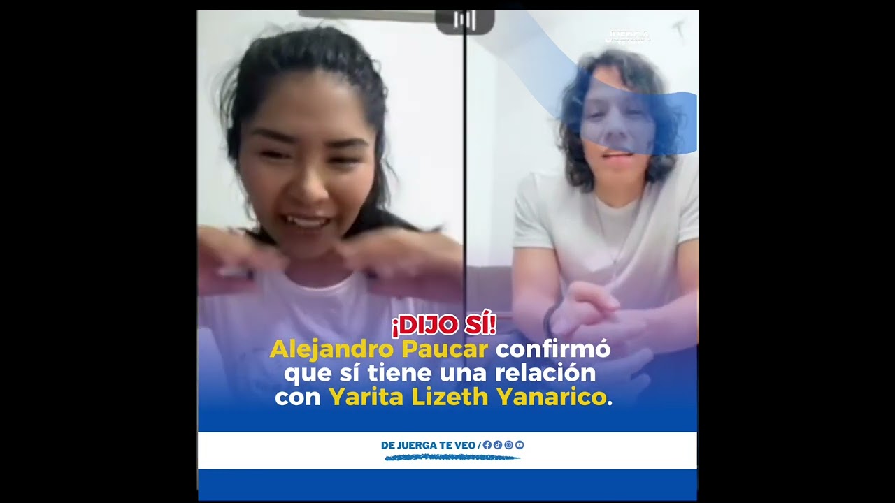 Yarita Lizeth Yanarico y Alejandro Paucar confirman su relación amorosa ♥️