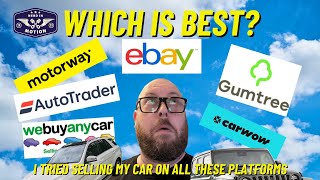 Ultimate Car Selling Showdown: Testing Gumtree, Carwow, Motorway, eBay, We Buy Any Car, Autotrader