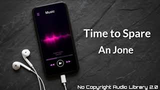 Time to Spare - An Jone [Youtube Audio Library]