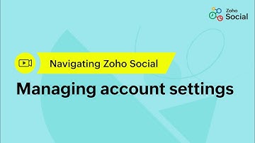 Navigating Zoho Social: Managing account settings