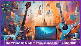 Wanna Be Modern Renaissance Man - Video edition - Edition001