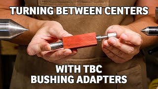 Turning between centers using TBC bushing adapters